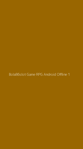 Tampilan Antarmuka Aplikasi Bola86slot Game Rpg Android Offline - 1
