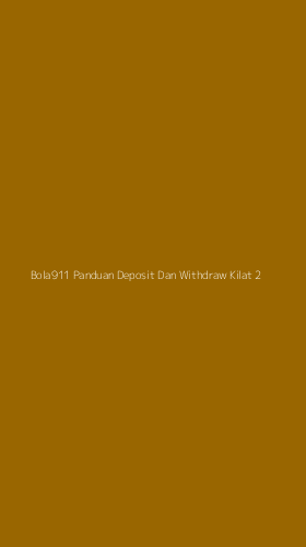 Tampilan Antarmuka Aplikasi Bola911 Panduan Deposit Dan Withdraw Kilat - 2