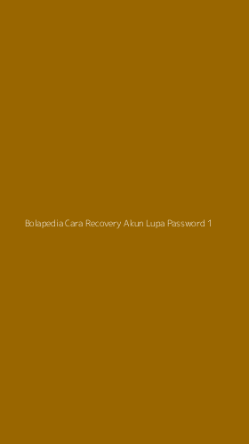 Tampilan Antarmuka Aplikasi Bolapedia Cara Recovery Akun Lupa Password - 1