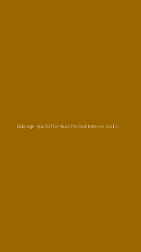 Tampilan Antarmuka Aplikasi Bolatogel App Daftar Akun Pro Slot Internasional - 4