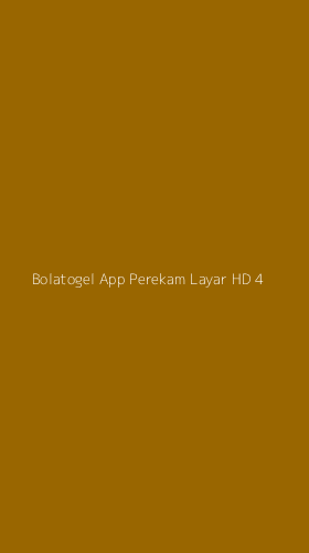 Tampilan Antarmuka Aplikasi Bolatogel App Perekam Layar Hd - 4