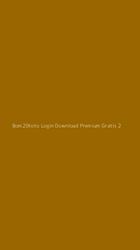 Tampilan Antarmuka Aplikasi Bom29toto Login Download Premium Gratis - 2