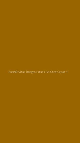 Tampilan Antarmuka Aplikasi Bom89 Situs Dengan Fitur Live Chat Cepat - 1