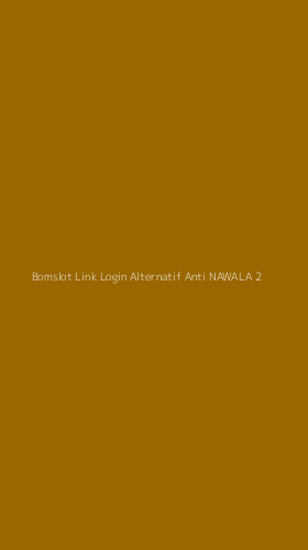 Tampilan Antarmuka Aplikasi Bomslot Link Login Alternatif Anti Nawala - 2