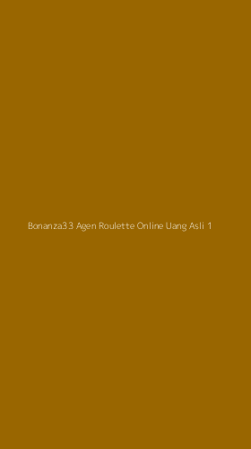 Tampilan Antarmuka Aplikasi Bonanza33 Agen Roulette Online Uang Asli - 1