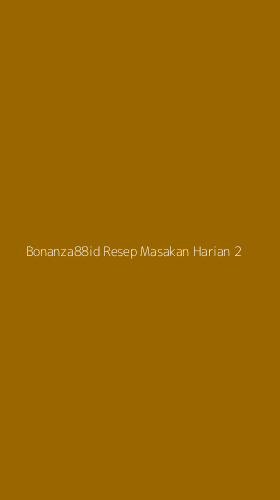Tampilan Antarmuka Aplikasi Bonanza88id Resep Masakan Harian - 2