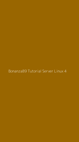 Tampilan Antarmuka Aplikasi Bonanza89 Tutorial Server Linux - 4
