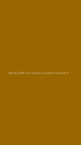 Tampilan Antarmuka Aplikasi Boneka 888 Slot Aplikasi Scanner Dokumen - 4