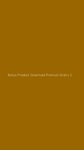 Tampilan Antarmuka Aplikasi Bonus Freebet Download Premium Gratis - 2