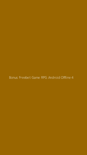 Tampilan Antarmuka Aplikasi Bonus Freebet Game Rpg Android Offline - 4