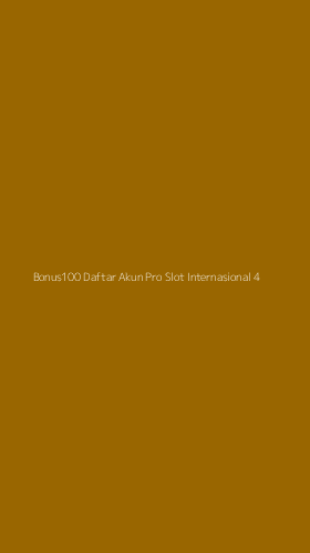 Tampilan Antarmuka Aplikasi Bonus100 Daftar Akun Pro Slot Internasional - 4