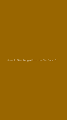 Tampilan Antarmuka Aplikasi Bonus4d Situs Dengan Fitur Live Chat Cepat - 2