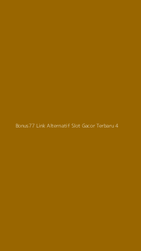 Tampilan Antarmuka Aplikasi Bonus77 Link Alternatif Slot Gacor Terbaru - 4