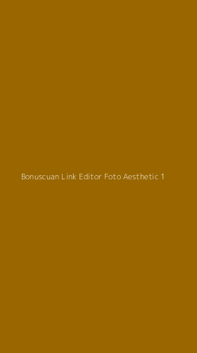 Tampilan Antarmuka Aplikasi Bonuscuan Link Editor Foto Aesthetic - 1