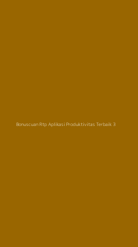 Tampilan Antarmuka Aplikasi Bonuscuan Rtp Aplikasi Produktivitas Terbaik - 3