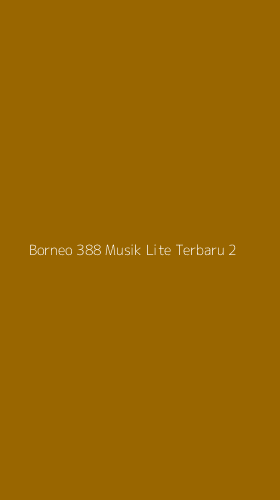 Tampilan Antarmuka Aplikasi Borneo 388 Musik Lite Terbaru - 2