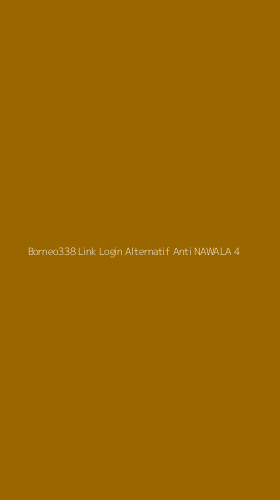 Tampilan Antarmuka Aplikasi Borneo338 Link Login Alternatif Anti Nawala - 4