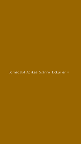 Tampilan Antarmuka Aplikasi Borneoslot Aplikasi Scanner Dokumen - 4