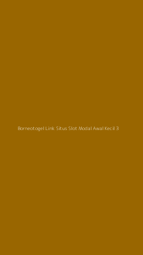 Tampilan Antarmuka Aplikasi Borneotogel Link Situs Slot Modal Awal Kecil - 3