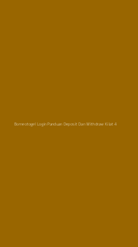 Tampilan Antarmuka Aplikasi Borneotogel Login Panduan Deposit Dan Withdraw Kilat - 4