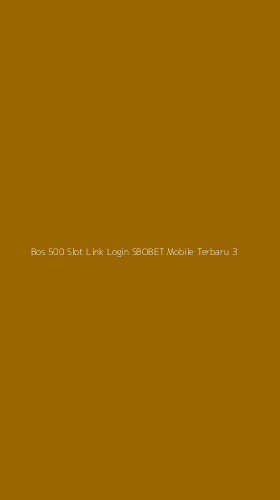 Tampilan Antarmuka Aplikasi Bos 500 Slot Link Login Sbobet Mobile Terbaru - 3