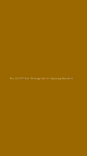 Tampilan Antarmuka Aplikasi Bos Jnt Rtp Slot Tertinggi Hari Ini Gampang Maxwin - 4
