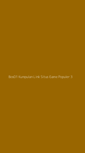 Tampilan Antarmuka Aplikasi Bos01 Kumpulan Link Situs Game Populer - 3