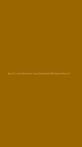 Tampilan Antarmuka Aplikasi Bos27 Link Alternatif Cara Download Apk Game Resmi - 3