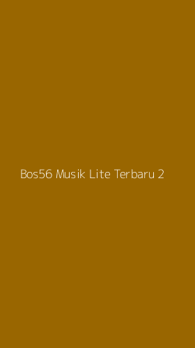 Tampilan Antarmuka Aplikasi Bos56 Musik Lite Terbaru - 2