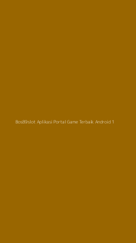 Tampilan Antarmuka Aplikasi Bos89slot Aplikasi Portal Game Terbaik Android - 1