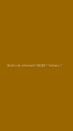 Tampilan Antarmuka Aplikasi Bos9 Link Alternatif Sbobet Terbaru - 1