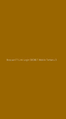 Tampilan Antarmuka Aplikasi Boscuan77 Link Login Sbobet Mobile Terbaru - 3
