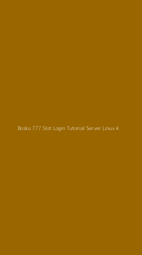 Tampilan Antarmuka Aplikasi Bosku 777 Slot Login Tutorial Server Linux - 4