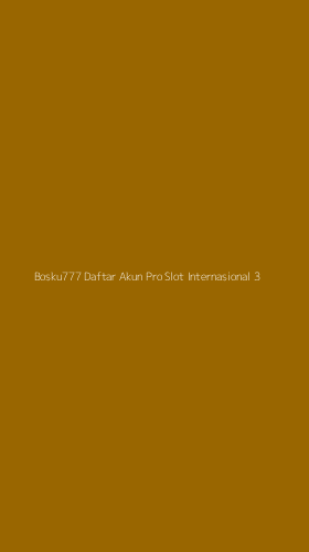 Tampilan Antarmuka Aplikasi Bosku777 Daftar Akun Pro Slot Internasional - 3