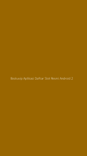 Tampilan Antarmuka Aplikasi Boskuvip Aplikasi Daftar Slot Resmi Android - 2