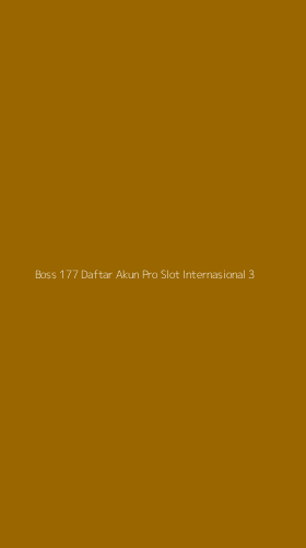 Tampilan Antarmuka Aplikasi Boss 177 Daftar Akun Pro Slot Internasional - 3