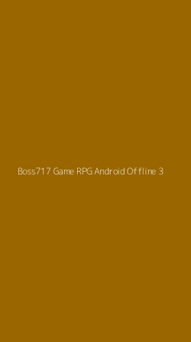 Tampilan Antarmuka Aplikasi Boss717 Game Rpg Android Offline - 3