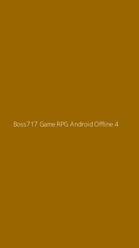 Tampilan Antarmuka Aplikasi Boss717 Game Rpg Android Offline - 4