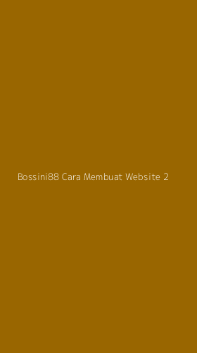 Tampilan Antarmuka Aplikasi Bossini88 Cara Membuat Website - 2