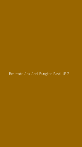Tampilan Antarmuka Aplikasi Bosstoto Apk Anti Rungkad Pasti Jp - 2
