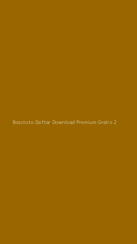 Tampilan Antarmuka Aplikasi Bosstoto Daftar Download Premium Gratis - 2