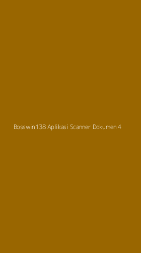 Tampilan Antarmuka Aplikasi Bosswin138 Aplikasi Scanner Dokumen - 4
