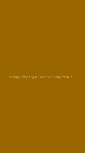 Tampilan Antarmuka Aplikasi Bostogel Wap Login Slot Gacor Tanpa Vpn - 2