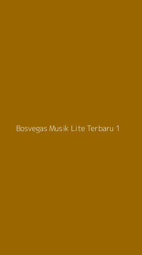 Tampilan Antarmuka Aplikasi Bosvegas Musik Lite Terbaru - 1