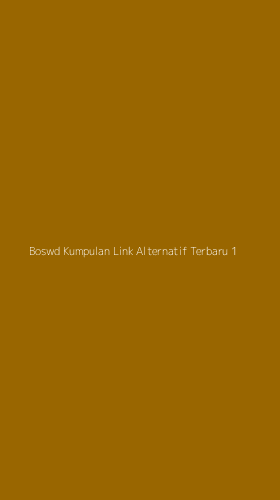Tampilan Antarmuka Aplikasi Boswd Kumpulan Link Alternatif Terbaru - 1