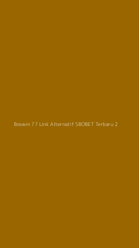 Tampilan Antarmuka Aplikasi Boswin 77 Link Alternatif Sbobet Terbaru - 2