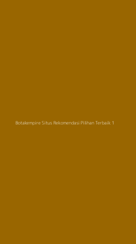 Tampilan Antarmuka Aplikasi Botakempire Situs Rekomendasi Pilihan Terbaik - 1