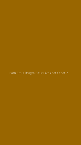 Tampilan Antarmuka Aplikasi Botb Situs Dengan Fitur Live Chat Cepat - 2