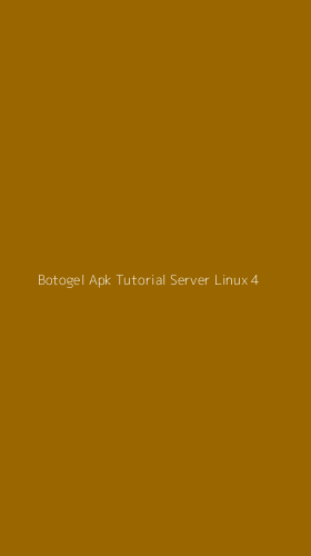Tampilan Antarmuka Aplikasi Botogel Apk Tutorial Server Linux - 4