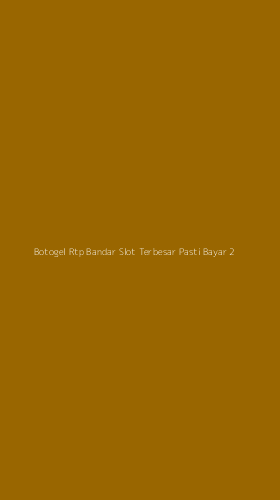 Tampilan Antarmuka Aplikasi Botogel Rtp Bandar Slot Terbesar Pasti Bayar - 2